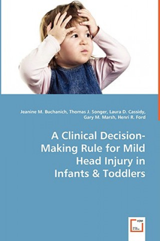 Kniha Clinical Decision-Making Rule for Mild Head Injury in Jeanine M Buchanich