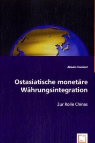 Книга Ostasiatische monetäre Währungsintegration Abasin Harakat