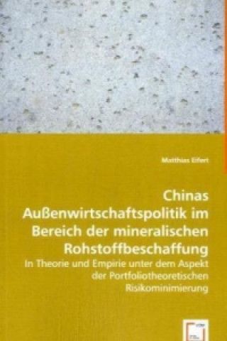 Könyv Chinas Außenwirtschaftspolitik im Bereich der mineralischen Rohstoffbeschaffung Matthias Eifert