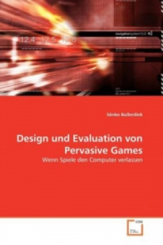 Kniha Design und Evaluation von Pervasive Games Sönke Bullerdiek