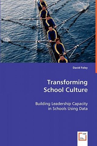 Kniha Transforming School Culture David Foley