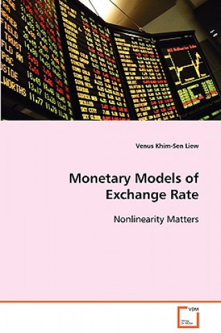 Książka Monetary Models of Exchange Rate Nonlinearity Matters Venus Khim-Sen Liew