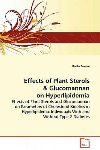 Kniha Effects of Plant Sterols & Glucomannan on Hyperlipidemia Roula Barake