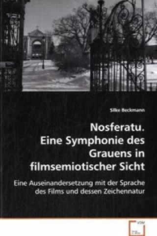 Kniha Nosferatu. Eine Symphonie des Grauens infilmsemiotischer Sicht Silke Beckmann