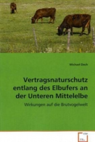 Book Vertragsnaturschutz entlang des Elbufers an derUnteren Mittelelbe Michael Dech