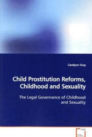 Carte Child Prostitution Reforms, Childhood and Sexuality Carolynn Gray
