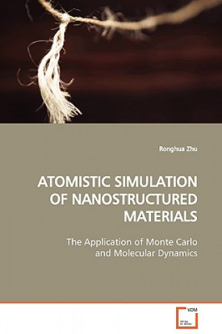 Kniha Atomistic Simulation of Nanostructured Materials Ronghua Zhu