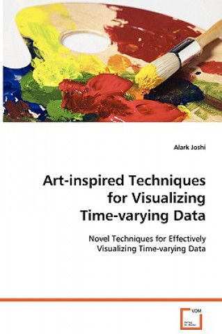 Kniha Art-inspired Techniques for Visualizing Time-varying Data Alark Joshi