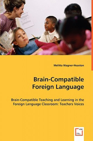 Könyv Brain-Compatible Foreign Language Melitta Wagner-Heaston
