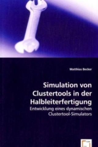 Carte Simulation von Clustertools in der Halbleiterfertigung Matthias Becker