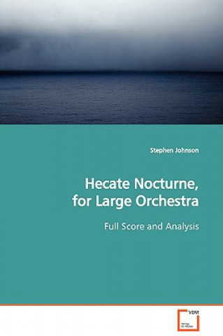 Könyv Hecate Nocturne, for Large Orchestra Stephen Johnson