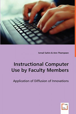 Книга Instructional Computer Use by Faculty Members Ismail Sahin