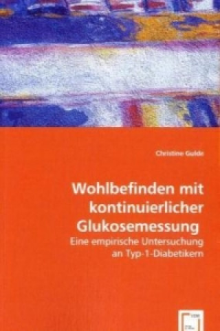 Könyv Wohlbefinden mit kontinuierlicher Glukosemessung Christine Gulde