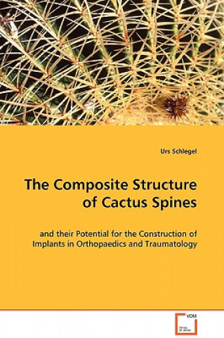 Kniha Composite Structure of Cactus Spines Urs Schlegel