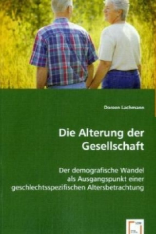 Knjiga Die Alterung der Gesellschaft Doreen Lachmann