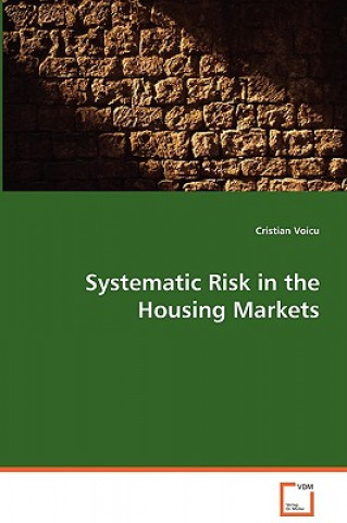 Könyv Systematic Risk in the Housing Markets Cristian Voicu