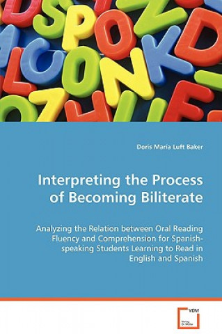 Libro Interpreting the Process of Becoming Biliterate Doris Maria Luft Baker