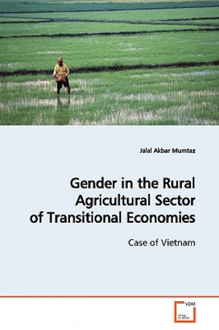 Carte Gender in the Rural Agricultural Sector of Transitional Economies Jalal Akbar Mumtaz