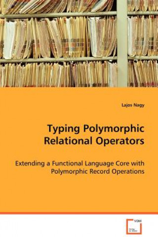 Knjiga Typing Polymorphic Relational Operators Lajos Nagy