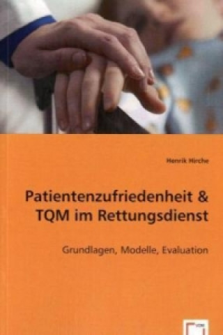 Könyv Patientenzufriedenheit & TQM im Rettungsdienst Henrik Hirche