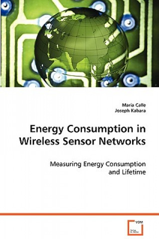 Książka Energy Consumption in Wireless Sensor Networks Maria Calle