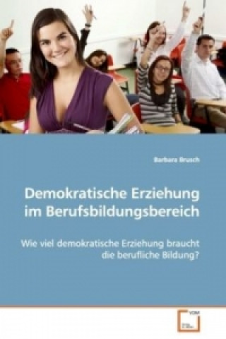 Carte Demokratische Erziehung im Berufsbildungsbereich Barbara Brusch