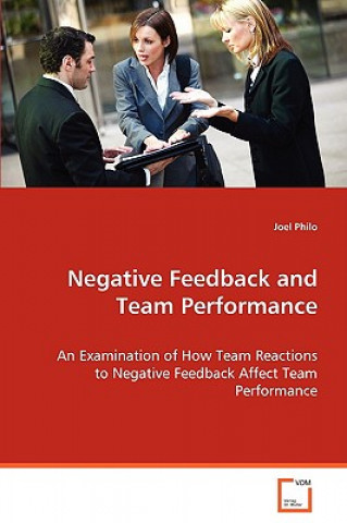 Libro Negative Feedback and Team Performance Joel Philo