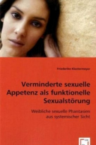 Książka Verminderte sexuelle Appetenz als funktionelle Sexualstörung Friederike Klostermeyer