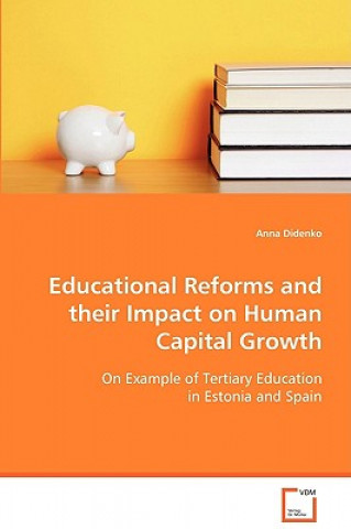 Book Educational Reforms and their Impact on Human Capital Growth Anna Didenko