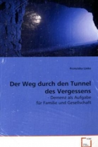 Knjiga Der Weg durch den Tunnel des Vergessens - Franziska Linke