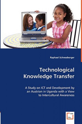 Knjiga Technological Knowledge Transfer Raphael Schneeberger