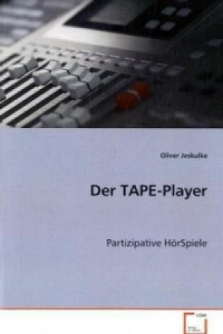 Książka Der TAPE-Player Oliver Jeskulke