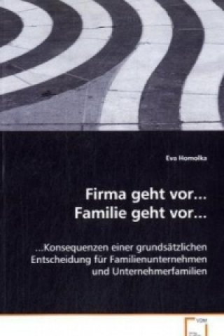 Книга Firma geht vor...Familie geht vor... Eva Homolka