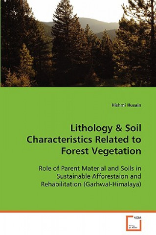Knjiga Lithology & Soil Characteristics Related to Forest Vegetation Hishmi Husain