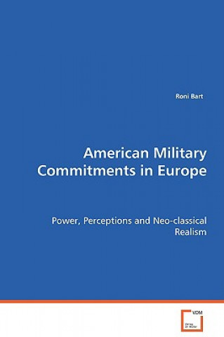 Книга American Military Commitments in Europe Roni Bart