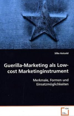 Livre Guerilla-Marketing als Low-cost Marketinginstrument Silke Kotzold