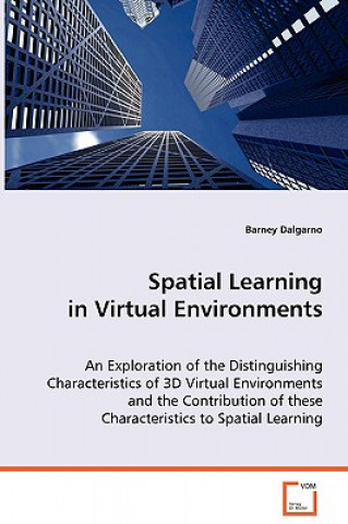 Knjiga Spatial Learning in Virtual Environments Barney Dalgarno