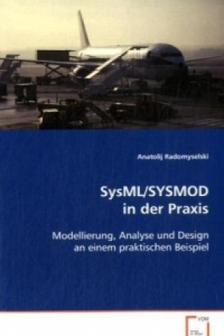 Könyv SysML/SYSMOD in der Praxis Anatolij Radomyselski