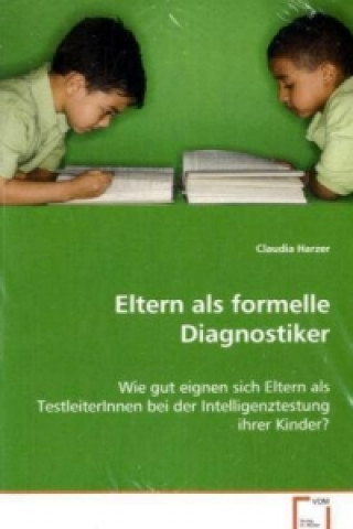 Kniha Eltern als formelle Diagnostiker Claudia Harzer