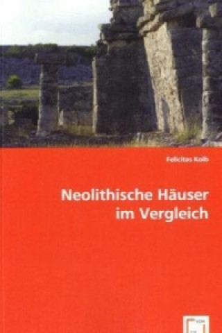 Carte Neolithische Häuser im Vergleich Felicitas Kolb