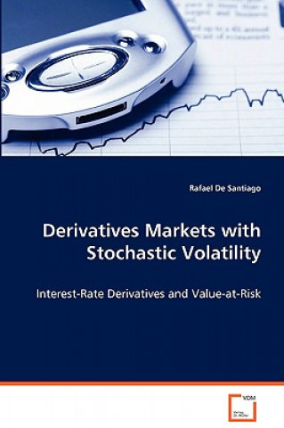 Knjiga Derivatives Markets with Stochastic Volatility Rafael DeSantiago