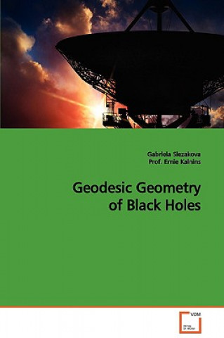 Kniha Geodesic Geometry of Black Holes Gabriela Slezakova