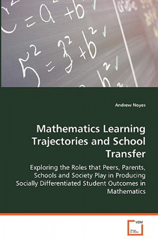 Carte Mathematics Learning Trajectories and School Transfer Andrew Noyes