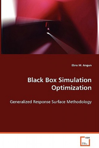 Carte Black Box Simulation Optimization Ebru M. Angun