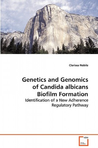 Carte Genetics and Genomics of Candida albicans Biofilm Formation Clarissa Nobile