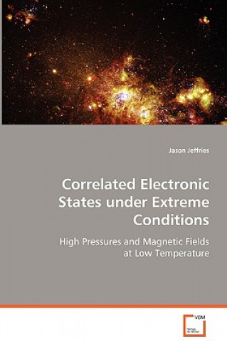 Kniha Correlated Electronic States under Extreme Conditions Jason Jeffries