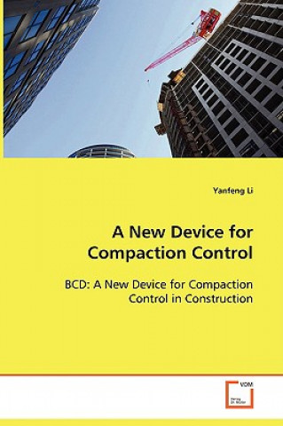 Knjiga New Device for Compaction Control Yanfeng Li