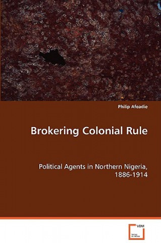 Carte Brokering Colonial Rule Philip Afeadie