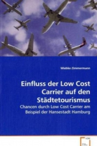 Kniha Einfluss der Low Cost Carrier auf den Städtetourismus Wiebke Zimmermann