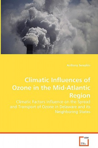Carte Climatic Influences of Ozone in the Mid-Atlantic Region Anthony Seraphin